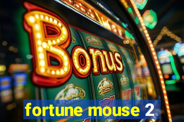 fortune mouse 2